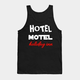 Hotel motel holiday inn t-shirt Tank Top